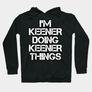 Keener Name T Shirt - Keener Doing Keener Things Hoodie